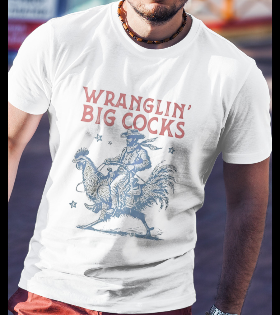 Wranglin' Big Cocks Cowboy Riding Rooster Stars T-Shirt