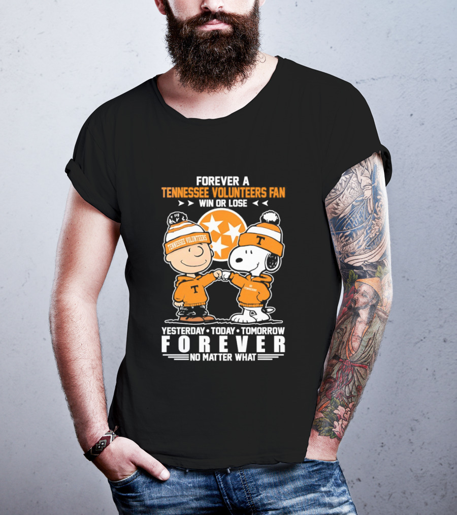 Peanuts Tennessee Volunteers Win Or Lose Forever Yesterday Today Tomorrow No Matter What T-Shirt