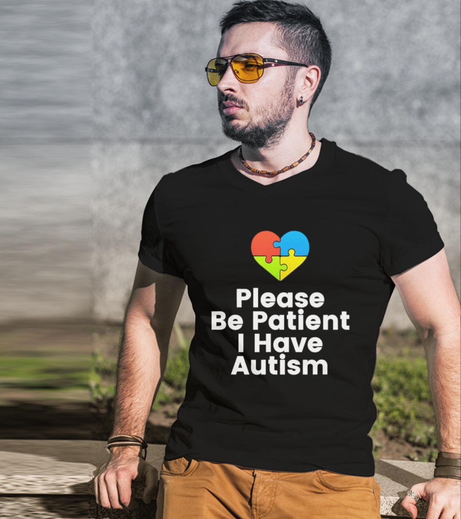 Please Be Patient I Have Autism Heart Puzzle Piece T-Shirt