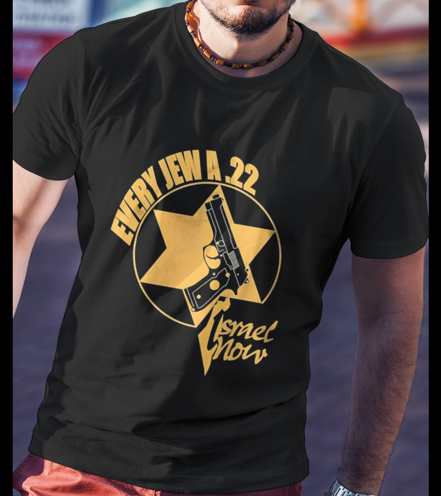 Every Jew A 22 Israel Now Star Gun T-Shirt
