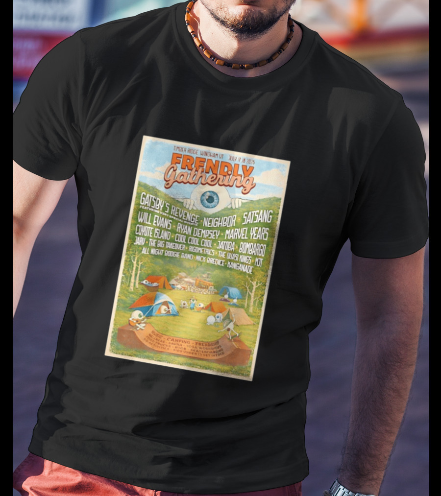 Frendly Gathering Timber Ridge Windham VT July 17 18 2026 Featuring Virtual Reality Gatsby's Revenge Neighbor Satsang T-Shirt