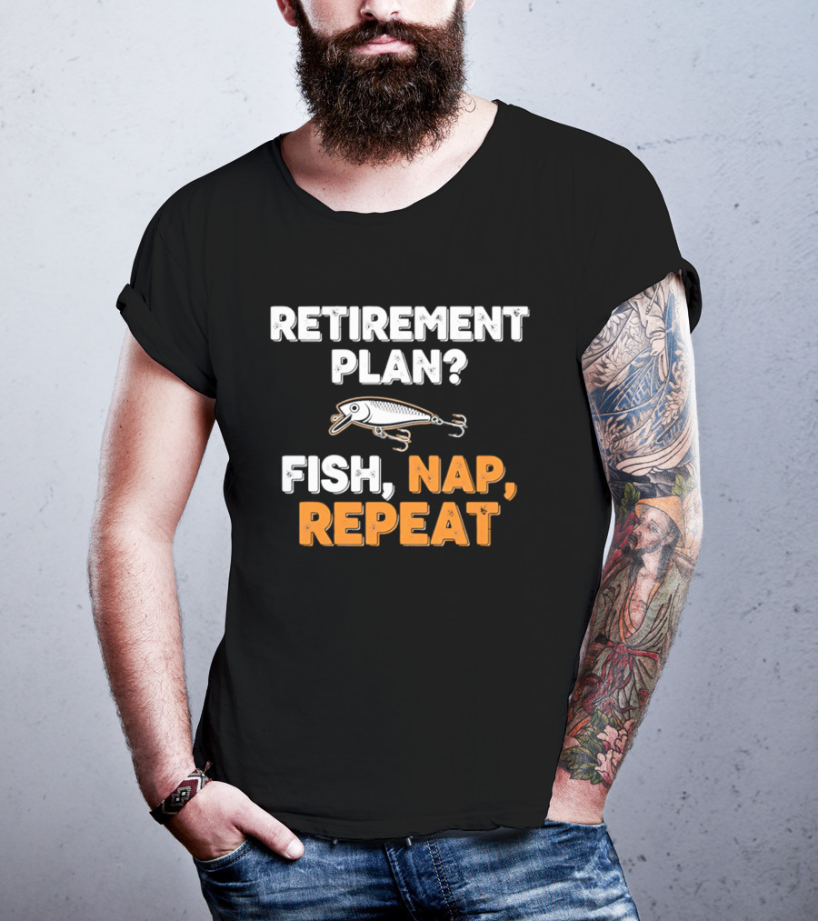 Retirement Plan Fish Nap Repeat Fishing Lure Retirement Humor T-Shirt