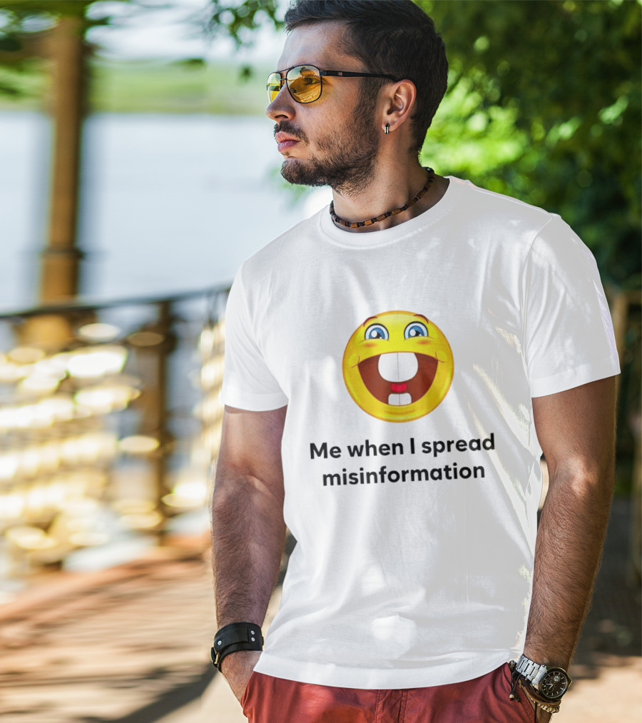 Me When I Spread Misinformation Emoji Face Humor T-Shirt