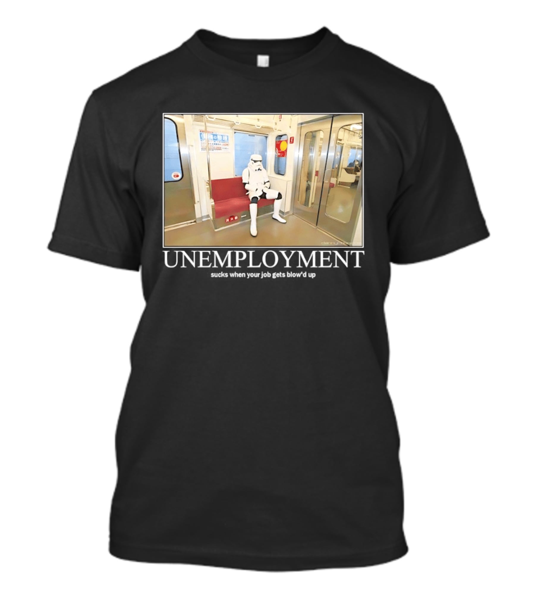 Unemployment Stormtrooper Star Wars Sucks When Your Job Gets Blow'd Up Subway Scene T-Shirt