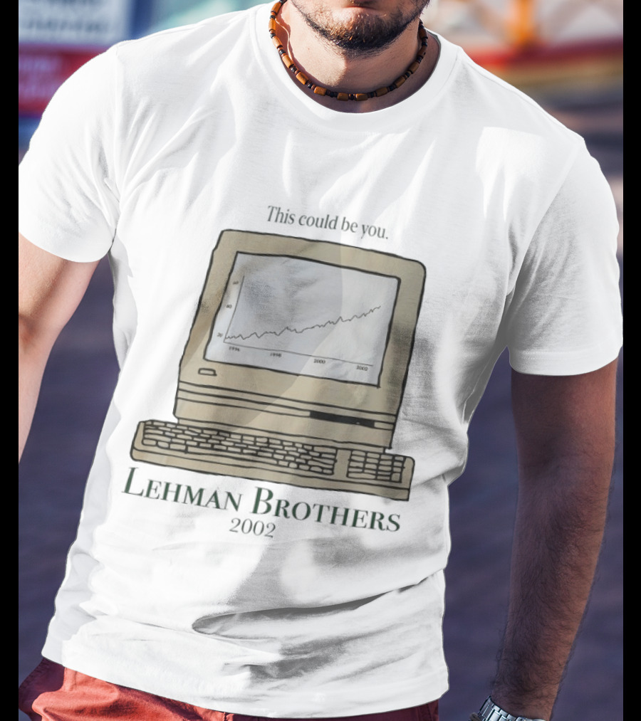 This Could Be You Vintage Computer Chart Lehman Brothers 2002 T-Shirt