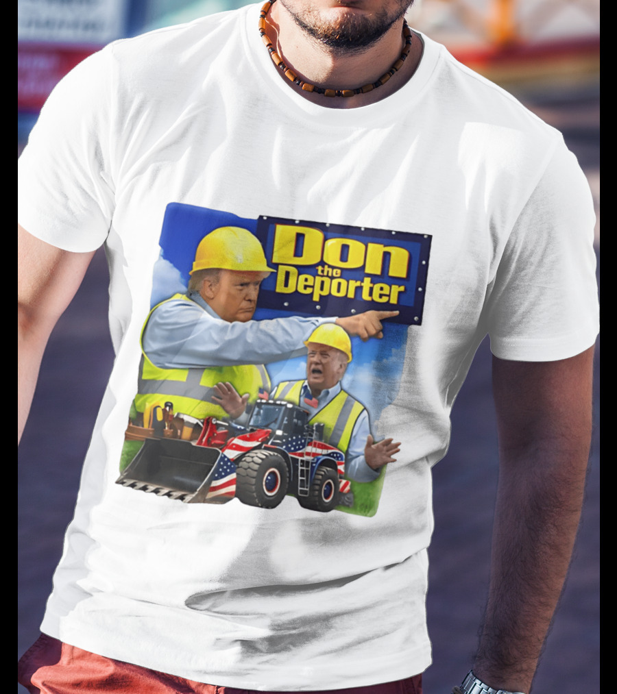 Don The Deporter Trump Meme Construction Worker Bulldozer American Flag T-Shirt