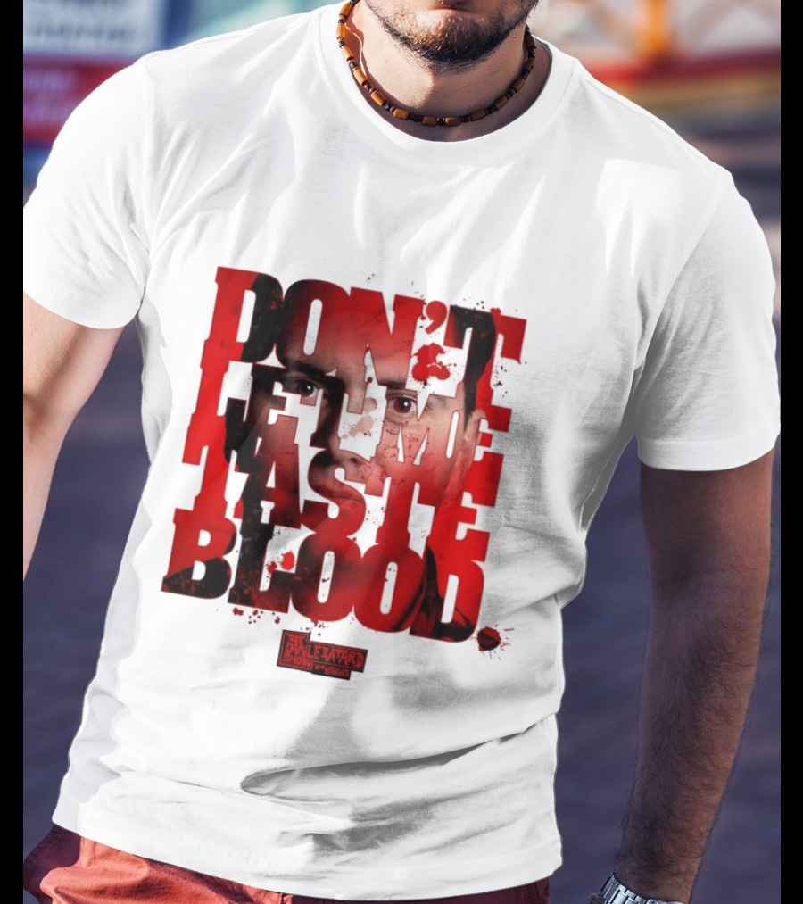Don't Let Me Taste Blood The Dan Le Batard Show With Stugotz T-Shirt