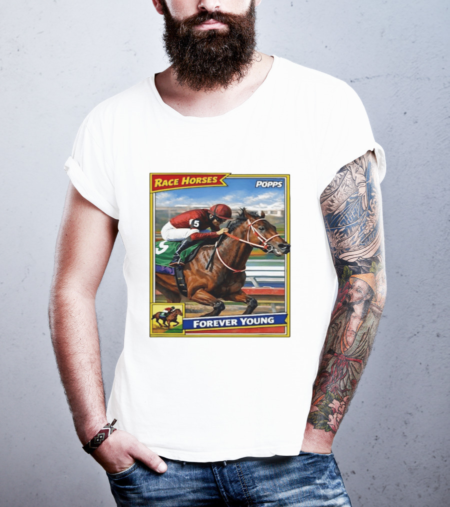 Race Horses Forever Young Popps Santa Anita Racing Card T-Shirt