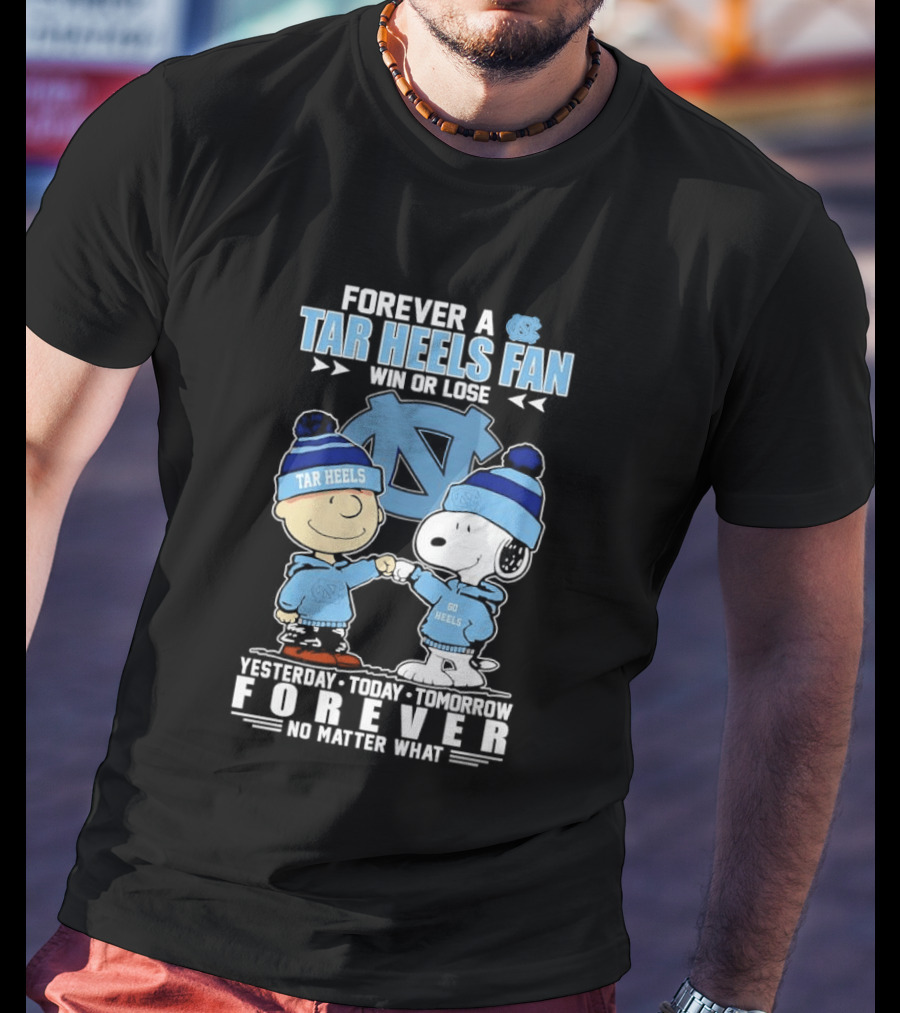 Forever A Tar Heels Fan Snoopy Charlie Brown Win Or Lose UNC Spirit T-Shirt