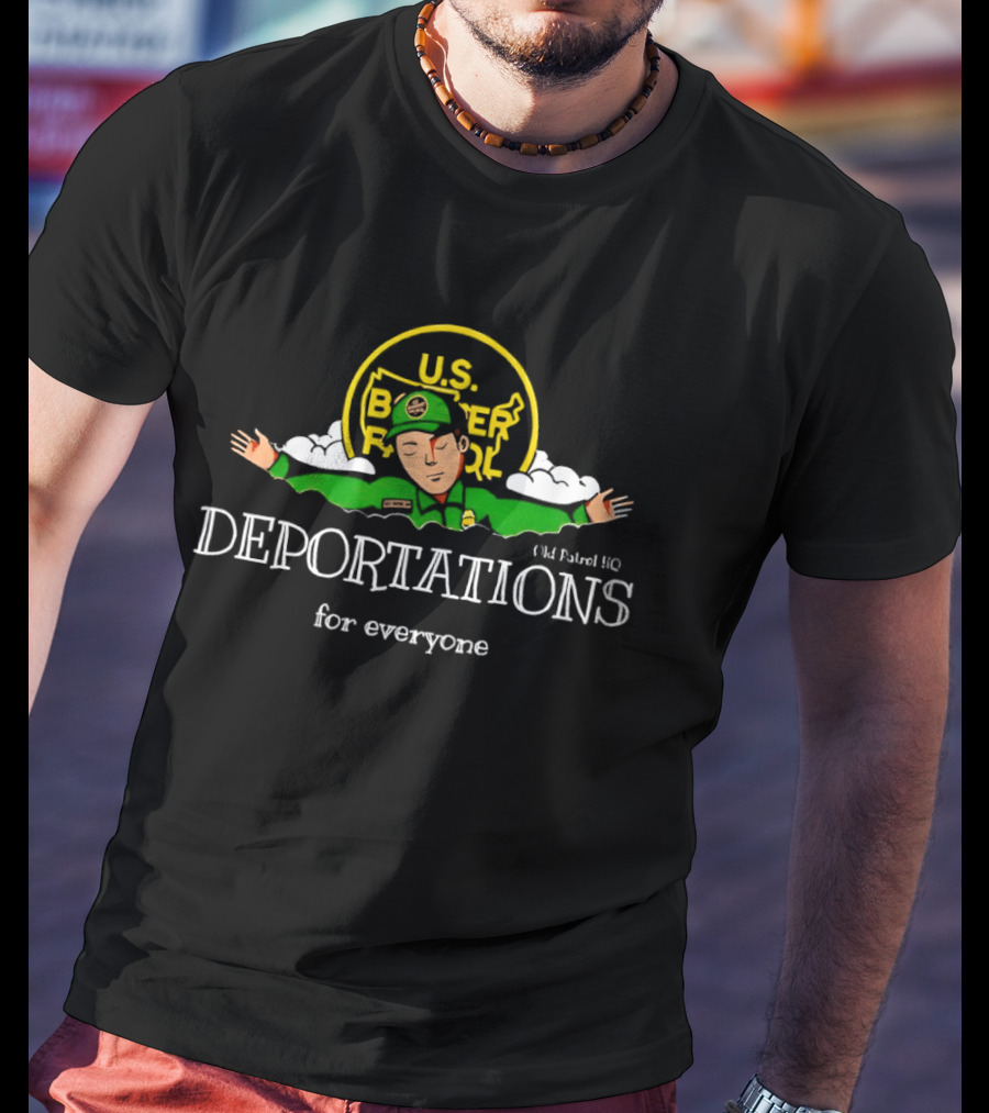 US Border Patrol Deportations For Everyone T-Shirt