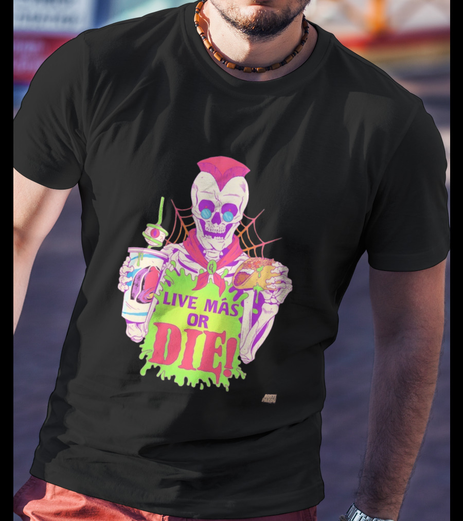 Live Más Or Die Skeleton With Taco And Drink Halloween T-Shirt