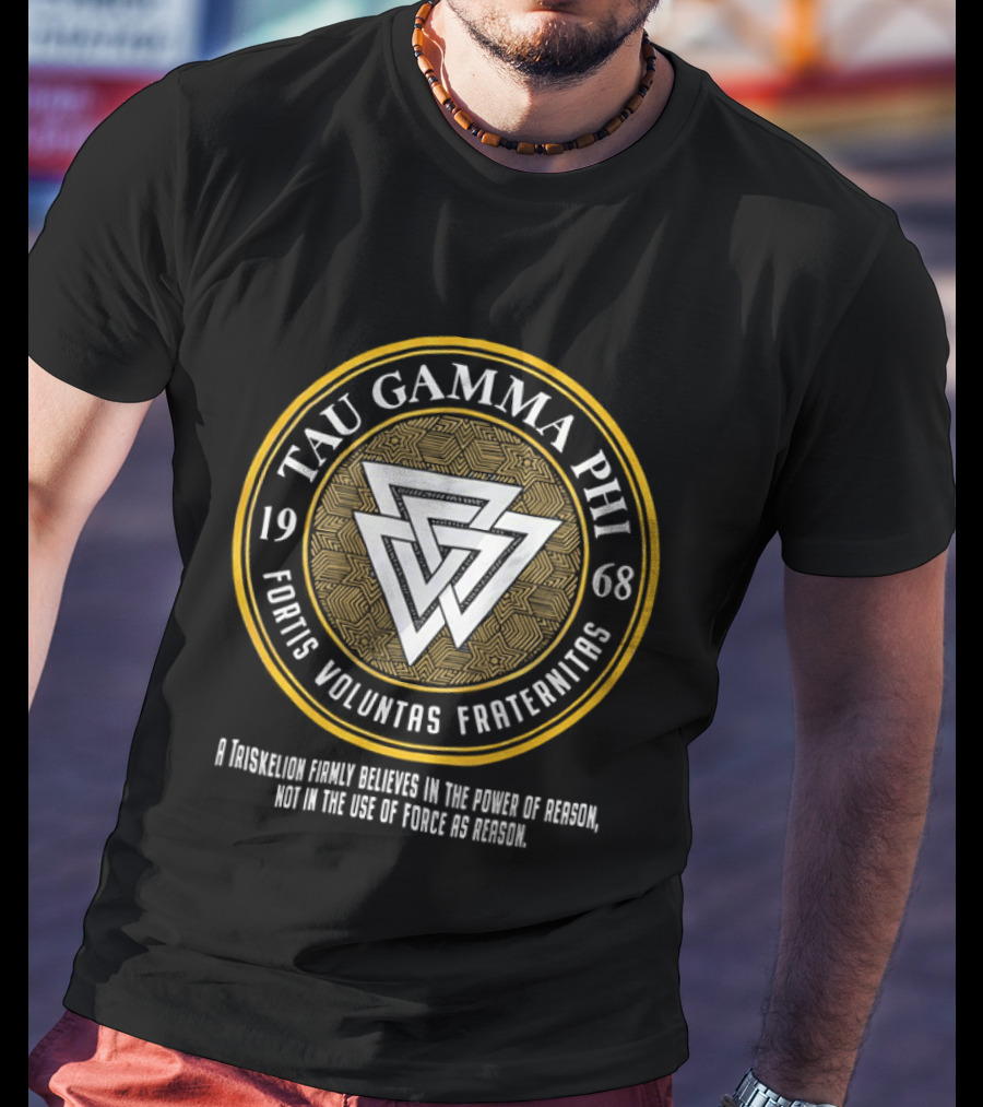 Tau Gamma Phi Fortis Voluntas Fraternitas 1968 Emblem Philosophy Belief T-Shirt