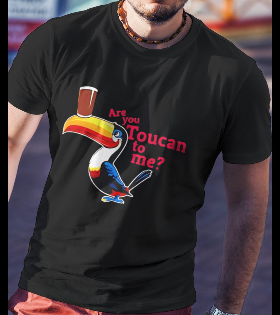 Are You Toucan To Me Toucan Holding Coffee Glass T-Shirt