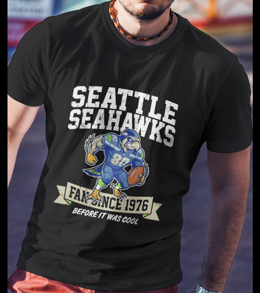 Seattle Seahawks Fan Since 1976 Before It Was T-Shirt