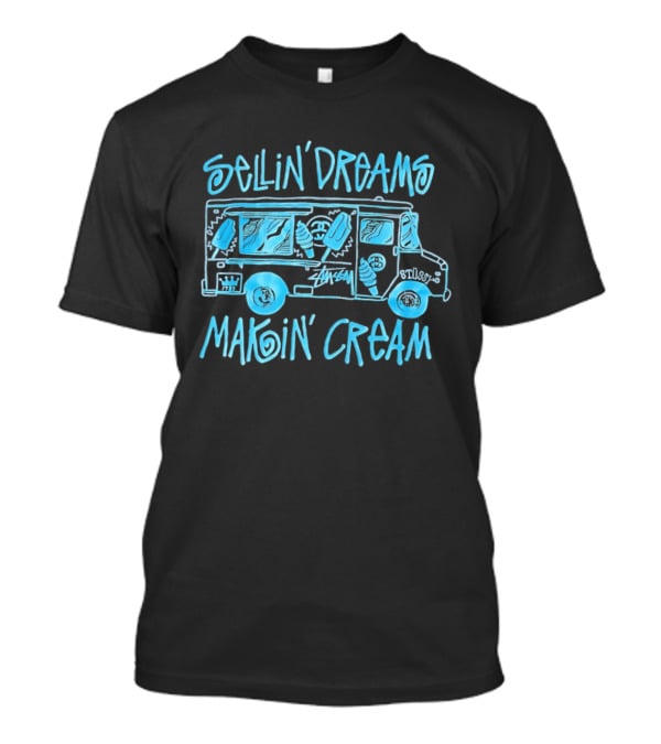 Sellin' Dreams Makin' Cream Ice Cream Truck Stussy Collection Vintage Vibes T-Shirt