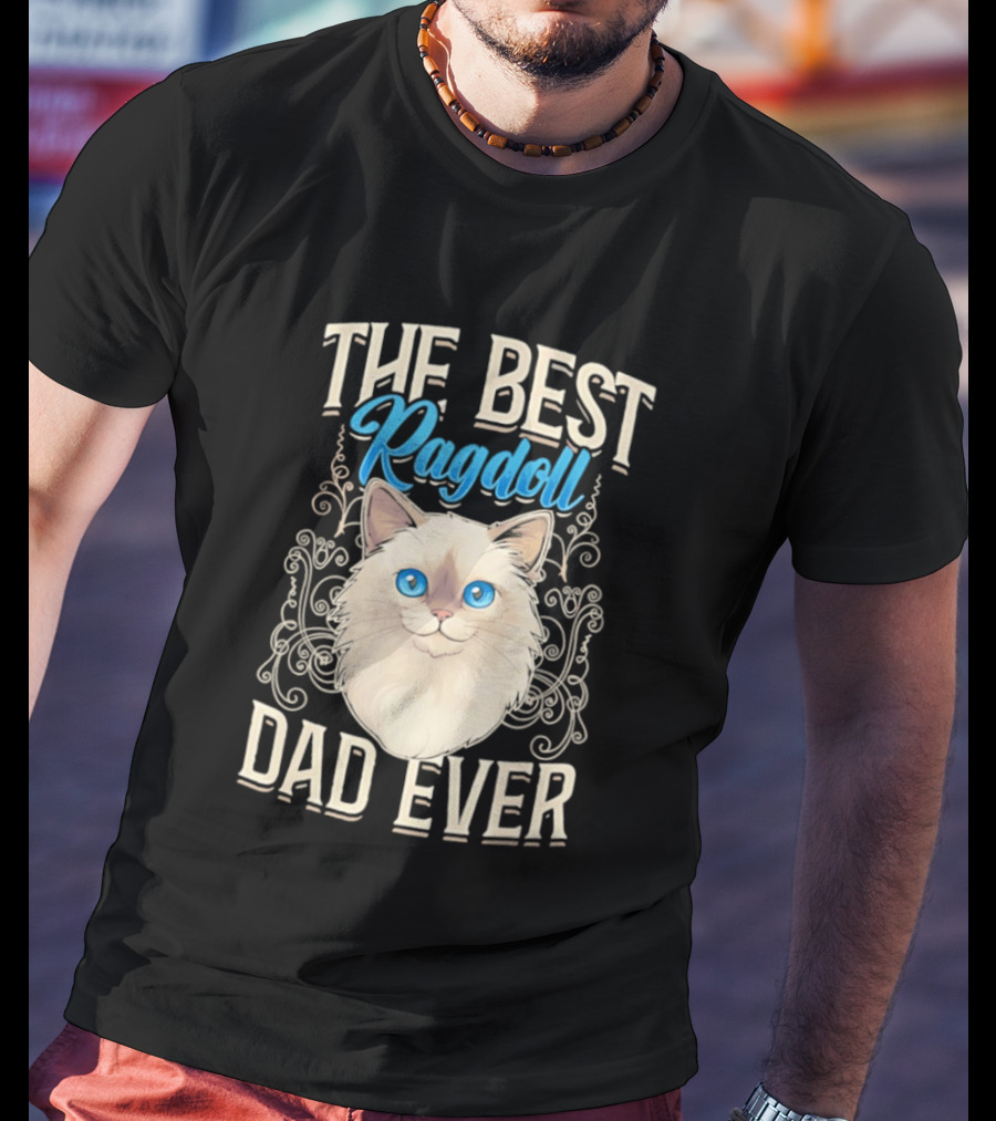 The Best Ragdoll Dad Ever Blue Eyed Cat T-Shirt
