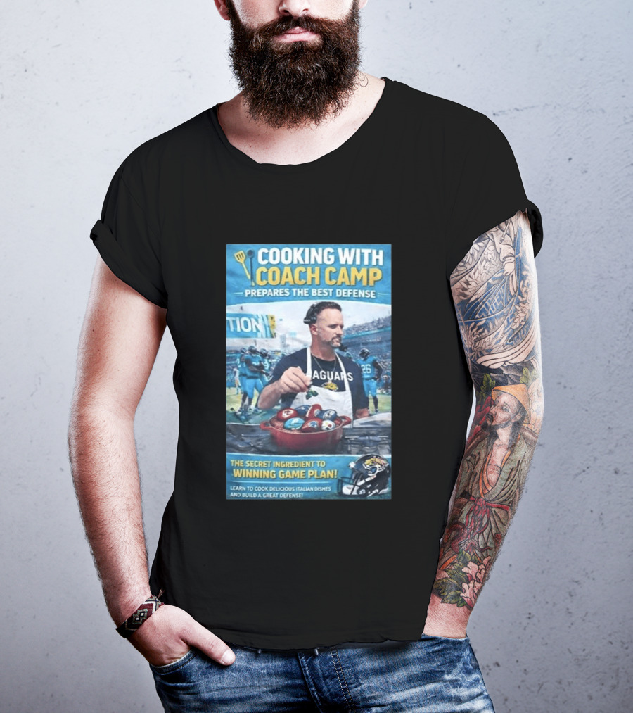 Cooking With Coach Camp Prepares The Best Defense Jaguars Winning Game Plan T-Shirt