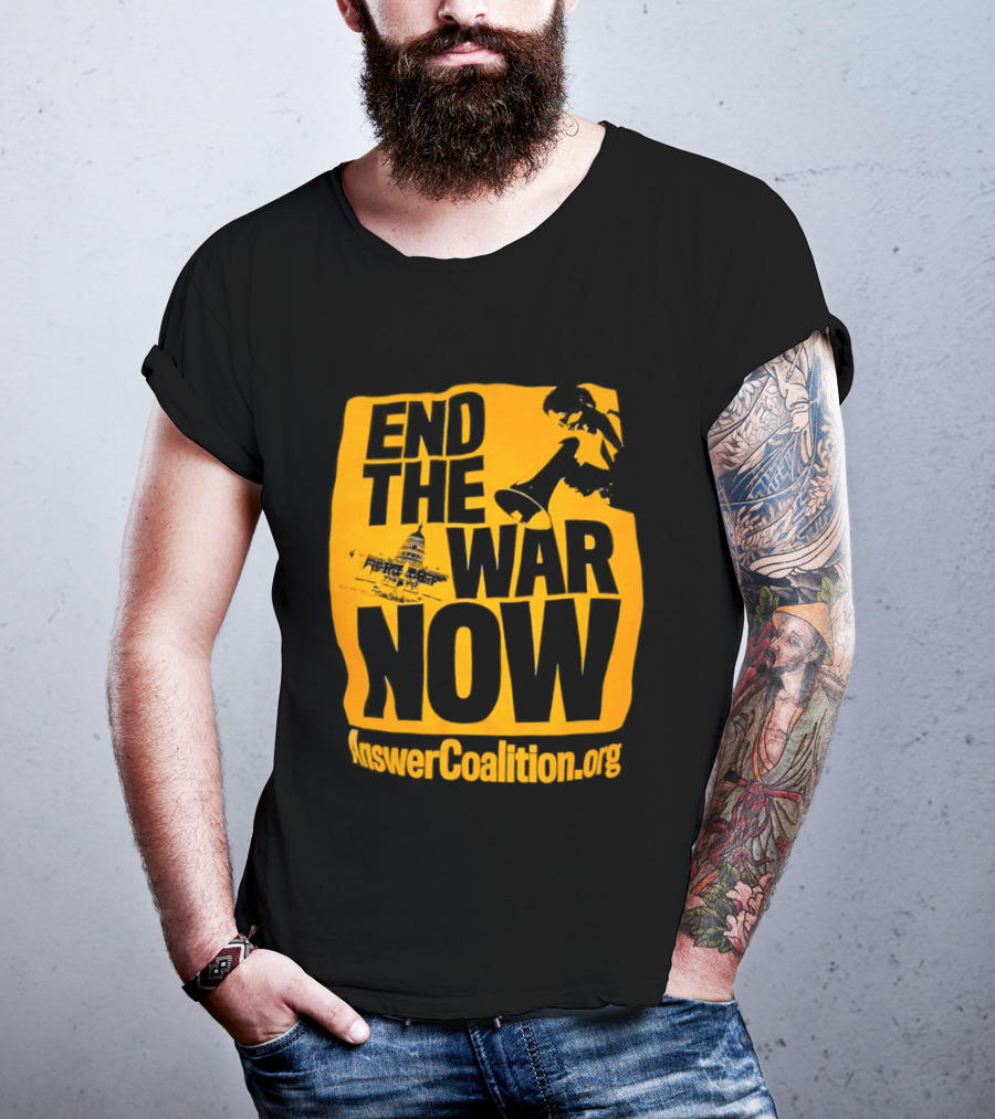 End The War Now AnswerCoalition.org Peace Movement T-Shirt