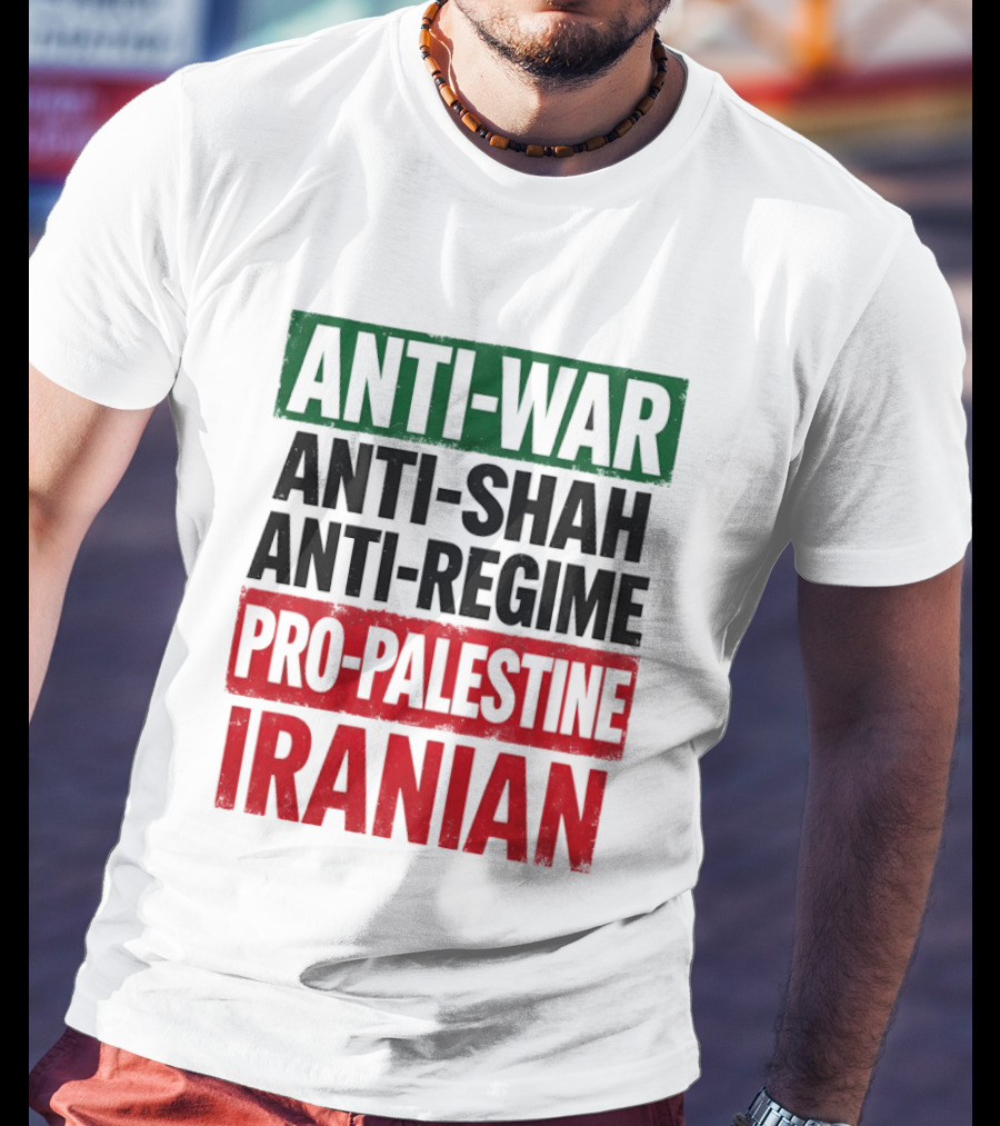Anti War Anti Shah Anti Regime Pro Palestine Iranian T-Shirt