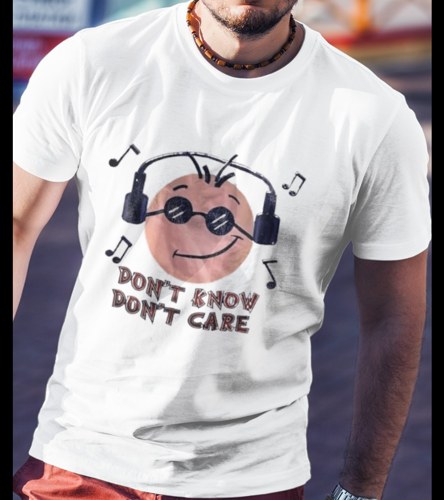 Don't Know Don't Care Smiley Face Headphones Music Notes T-Shirt