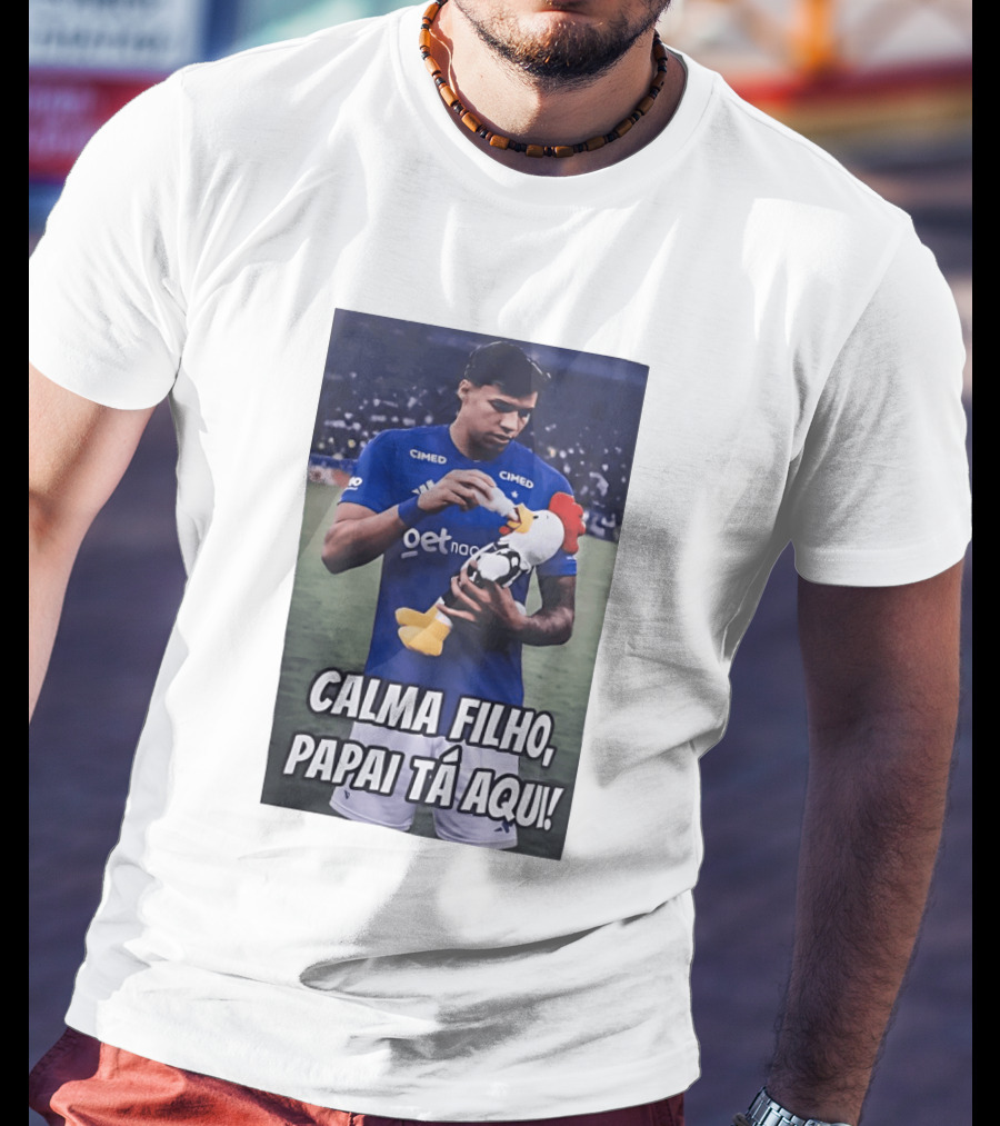 Kaio Jorge Calma Filho Papai Tá Aqui Futebol Cimed GetNac Calma Filho Papai Tá Aqui T-Shirt