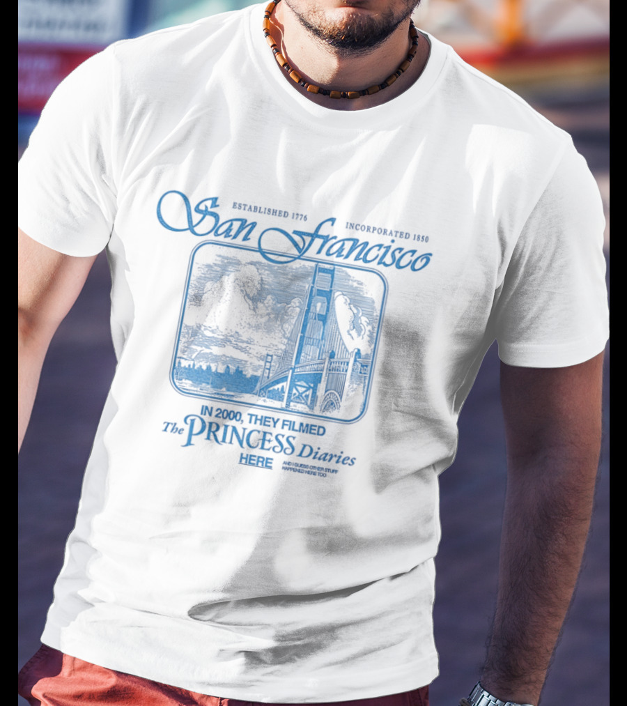 The Princess Diaries San Francisco Golden Gate Bridge Established 1776 T-Shirt