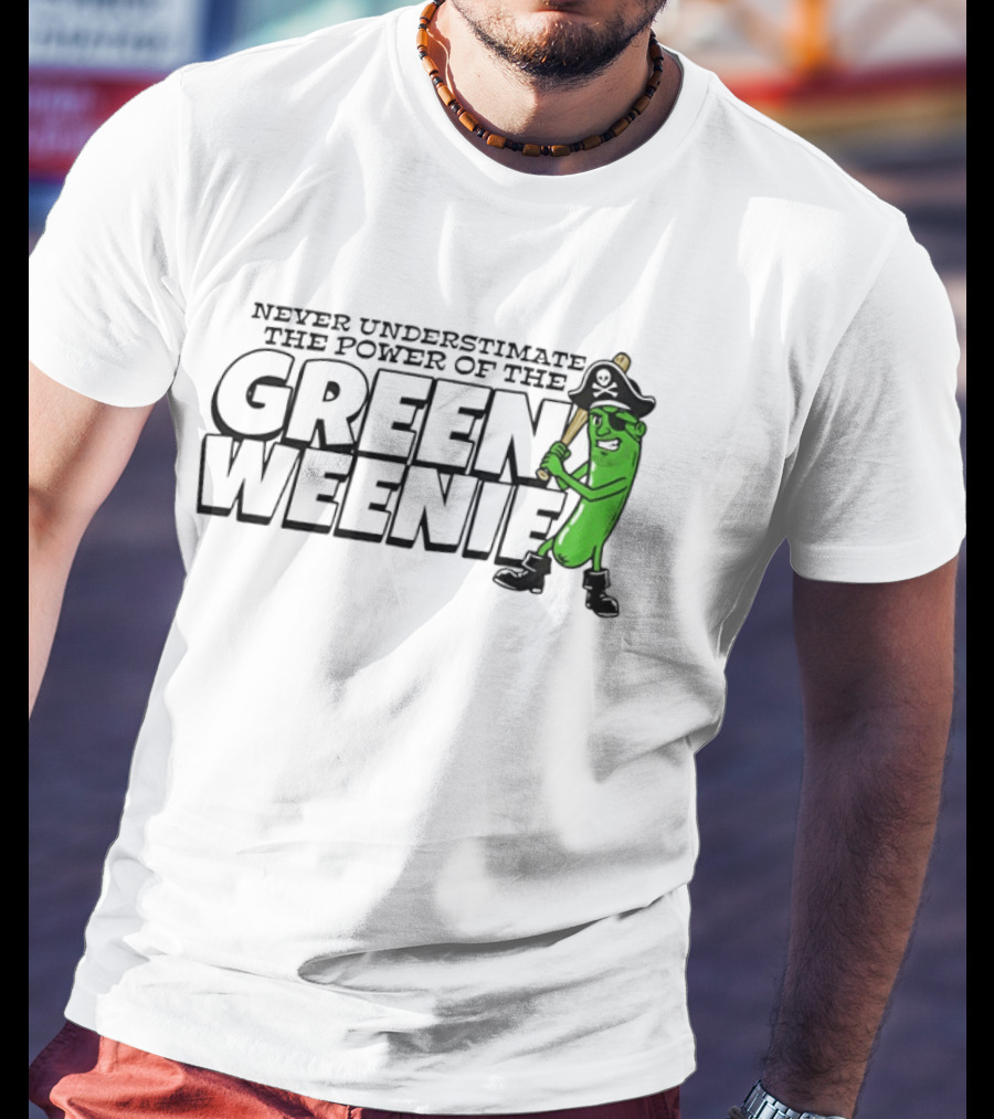 Never Underestimate The Power Of The Green Weenie Pirate Pickle T-Shirt