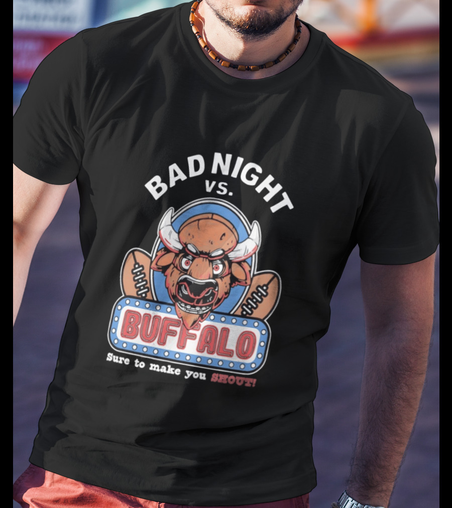 Bad Night Vs Buffalo Bills Inspiring Shout Out T-Shirt