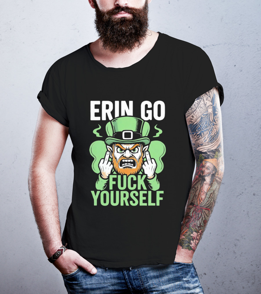 Erin Go Leprechaun Fck Yourself T-Shirt