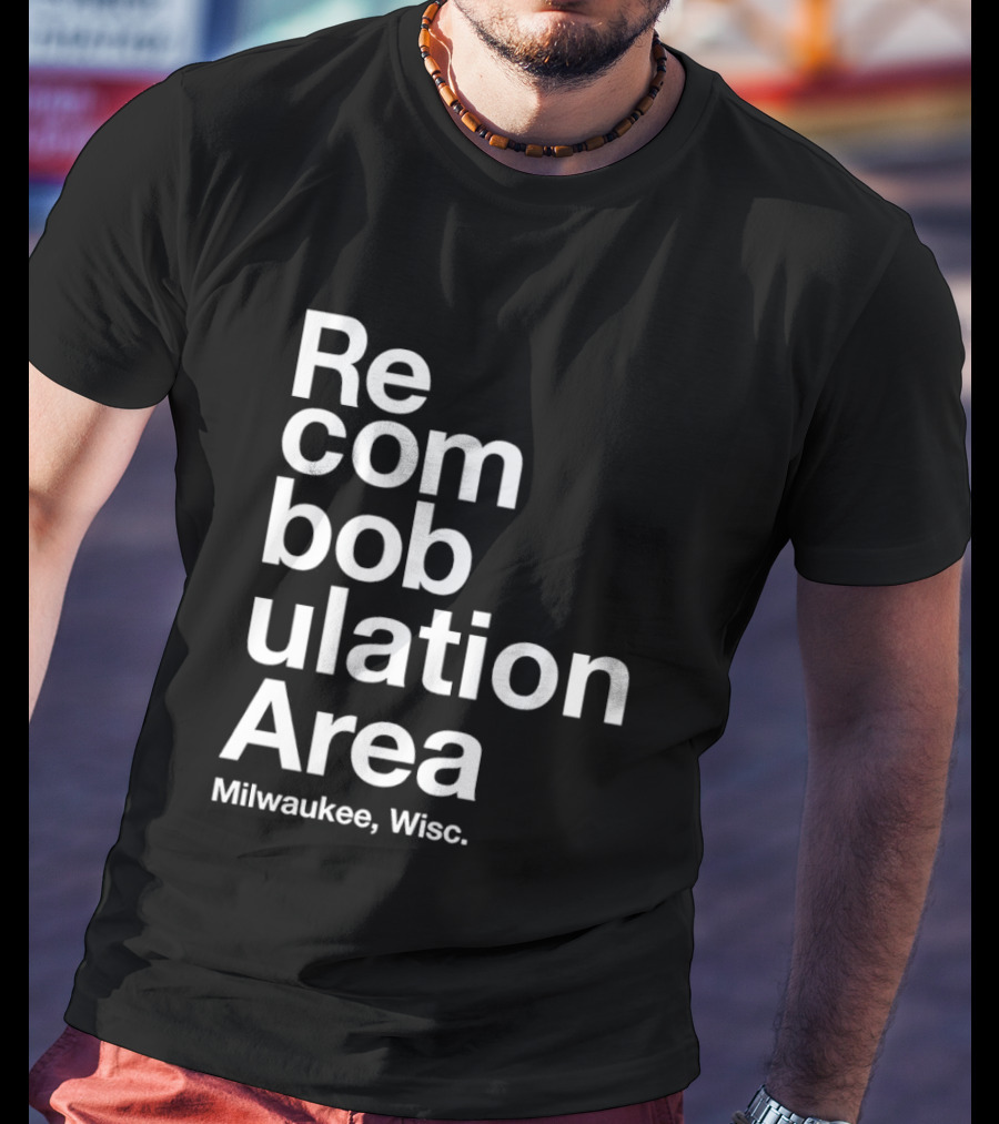 Recombobulation Area Milwaukee Wisc Humor Travel Phrase T-Shirt