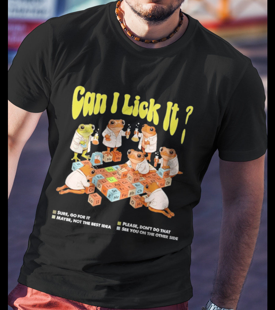 Can I Lick It Frog Scientists Periodic Table Chemistry Exploration T-Shirt