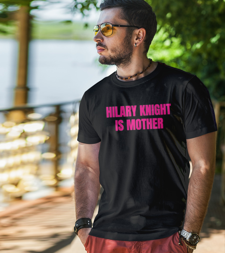 Hilary Knight Is Mother T-Shirt