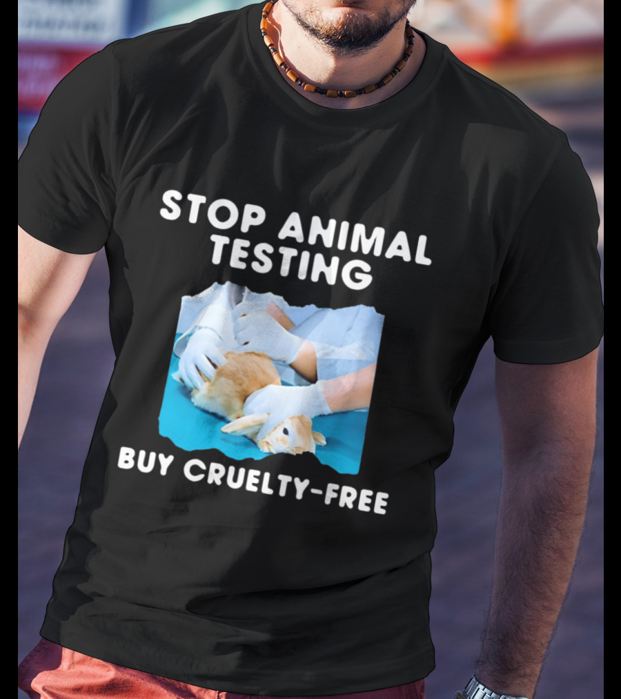 Stop Animal Testing Buy Cruelty Free Rabbit Testing Protest Awareness T-Shirt