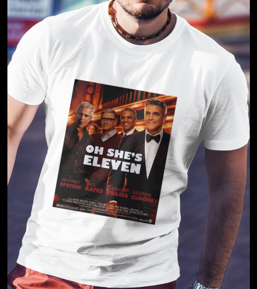 Oh She's Eleven Jeffrey Epstein Bill Gates Barack Obama George Clooney T-Shirt