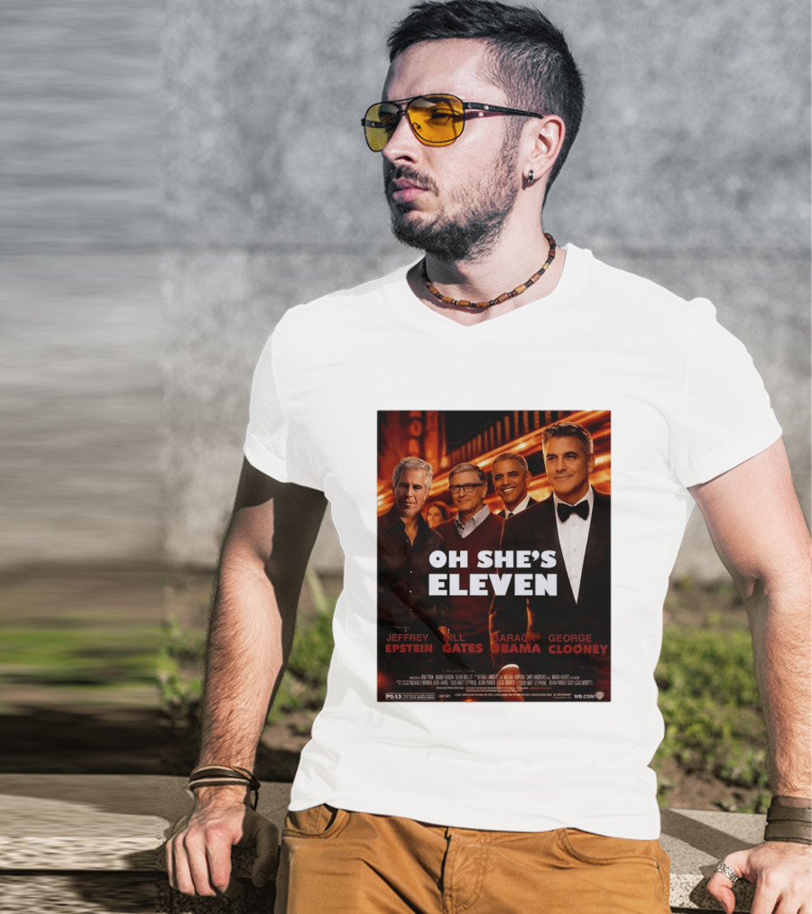 Oh She's Eleven Jeffrey Epstein Bill Gates Barack Obama George Clooney T-Shirt