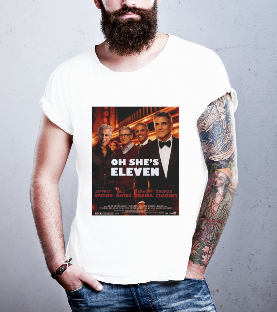 Oh She's Eleven Jeffrey Epstein Bill Gates Barack Obama George Clooney T-Shirt