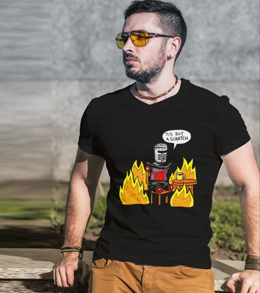 Tis But A Scratch Fire Humor With Helmet And Table Scene T-Shirt