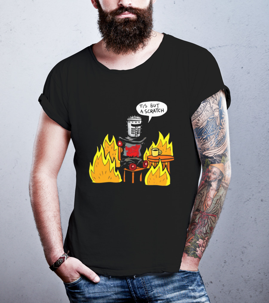 Tis But A Scratch Fire Humor With Helmet And Table Scene T-Shirt