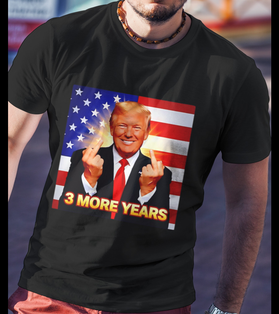 3 More Years Trump USA Flag Middle Fingers T-Shirt