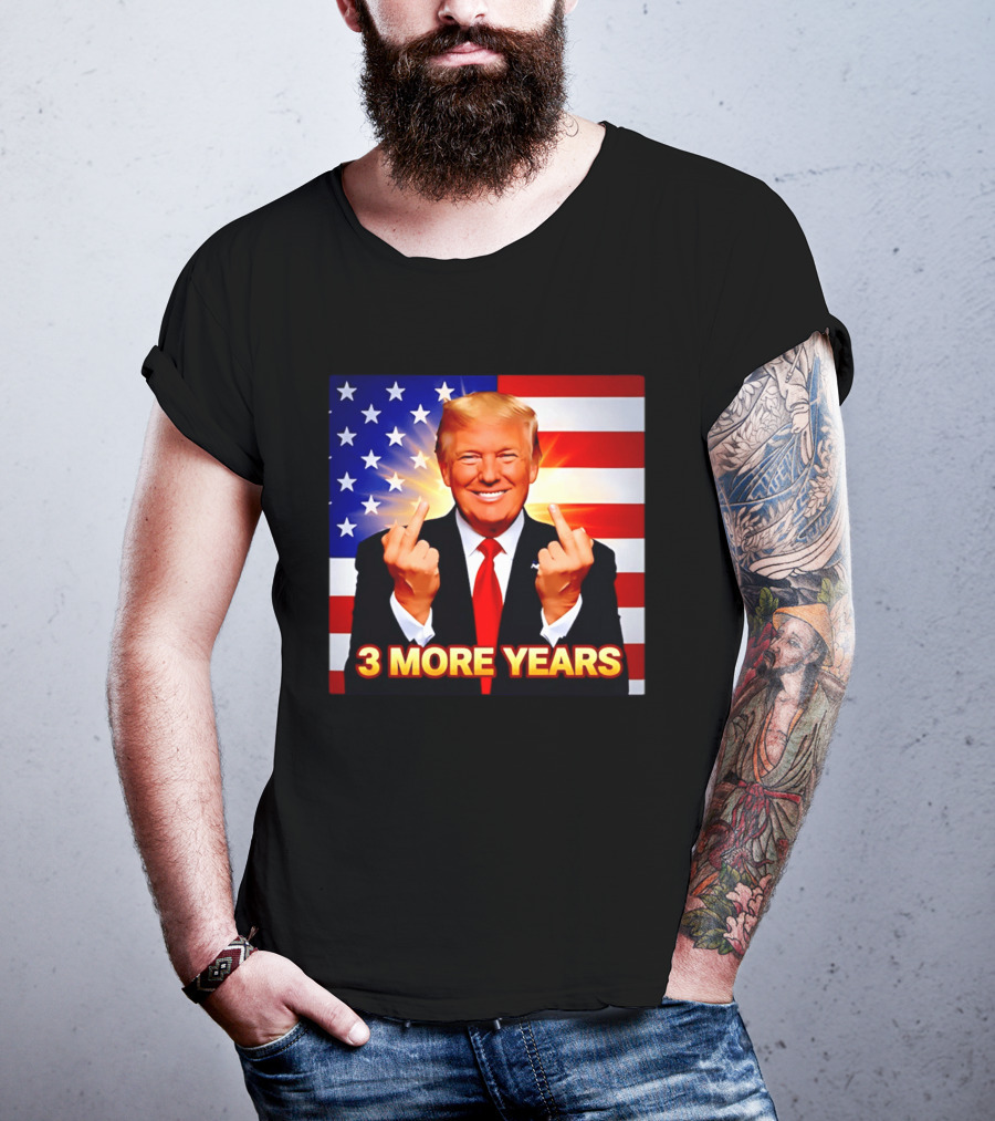 3 More Years Trump USA Flag Middle Fingers T-Shirt