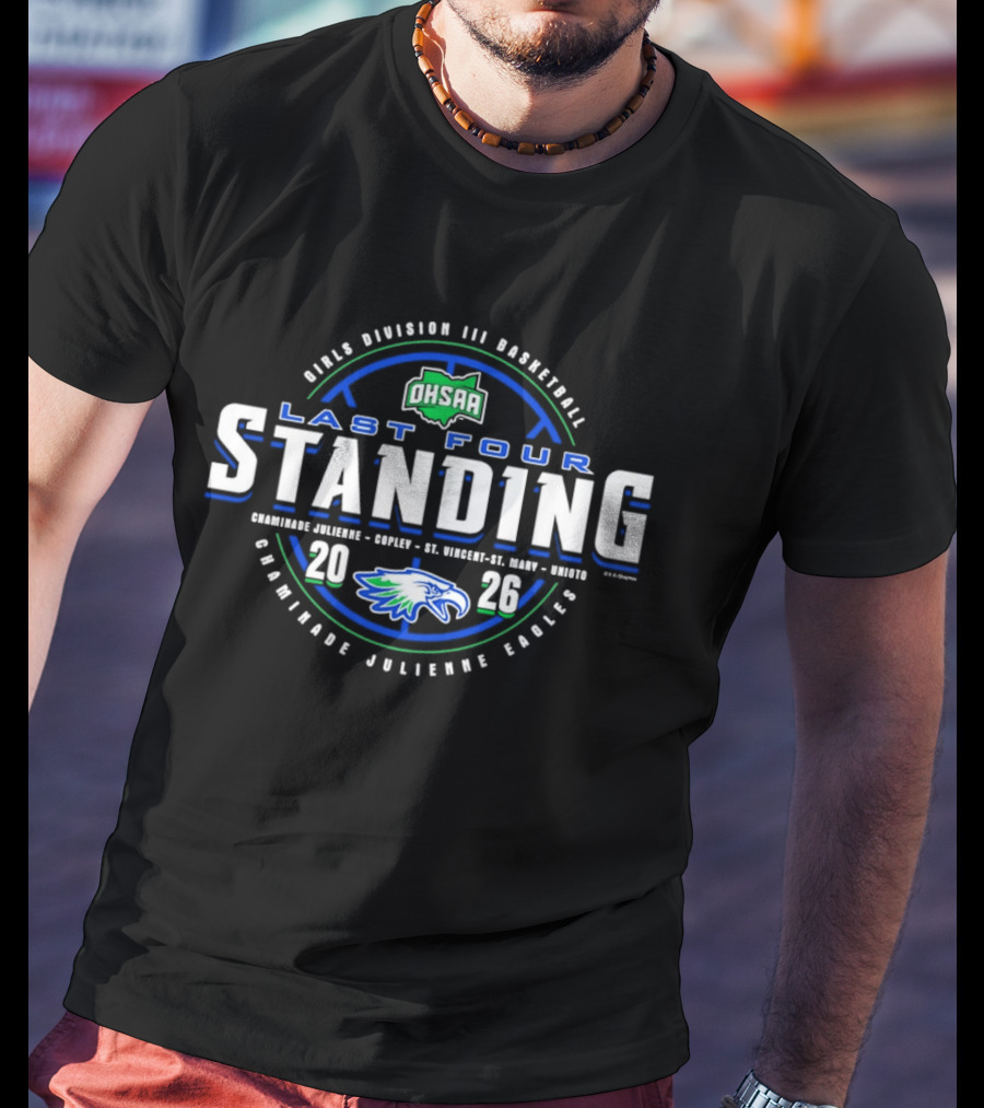 2026 OHSAA Girls Division III Basketball Last Four Standing Chaminade Julienne Eagles T-Shirt