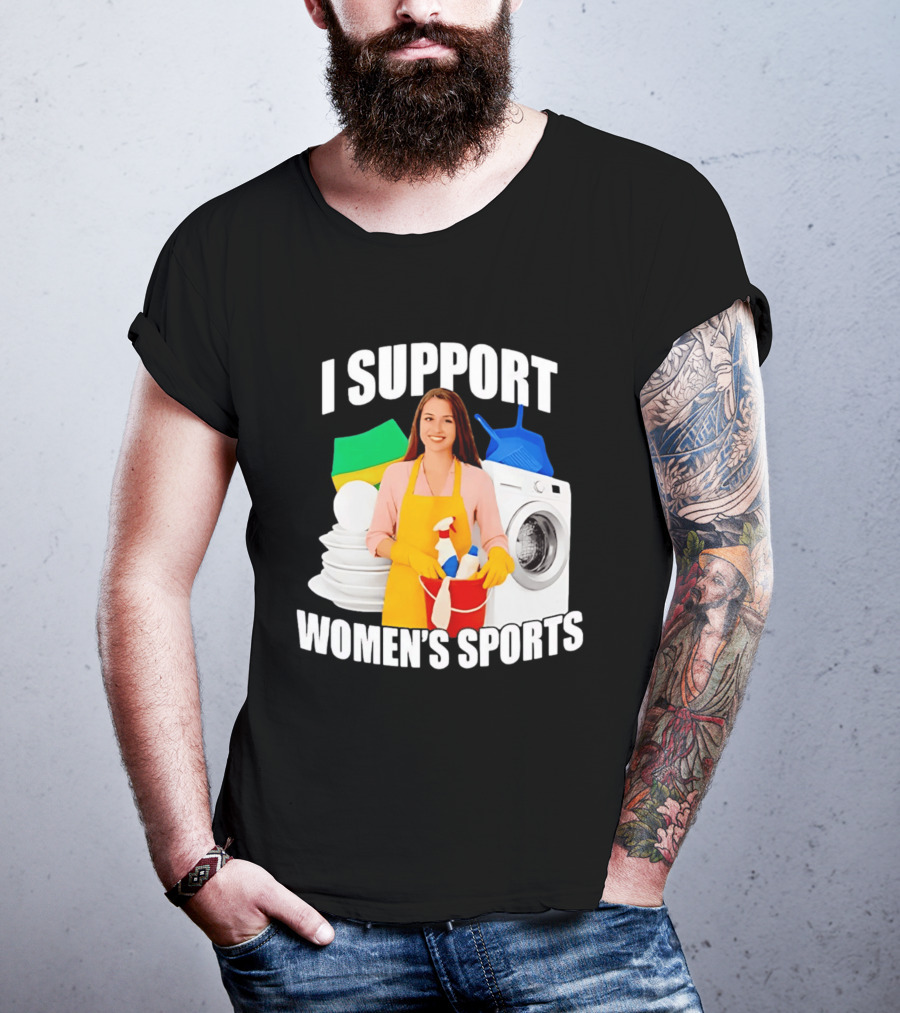I Support Women's Sports Meme Cleaning Lady Laundry Humor T-Shirt