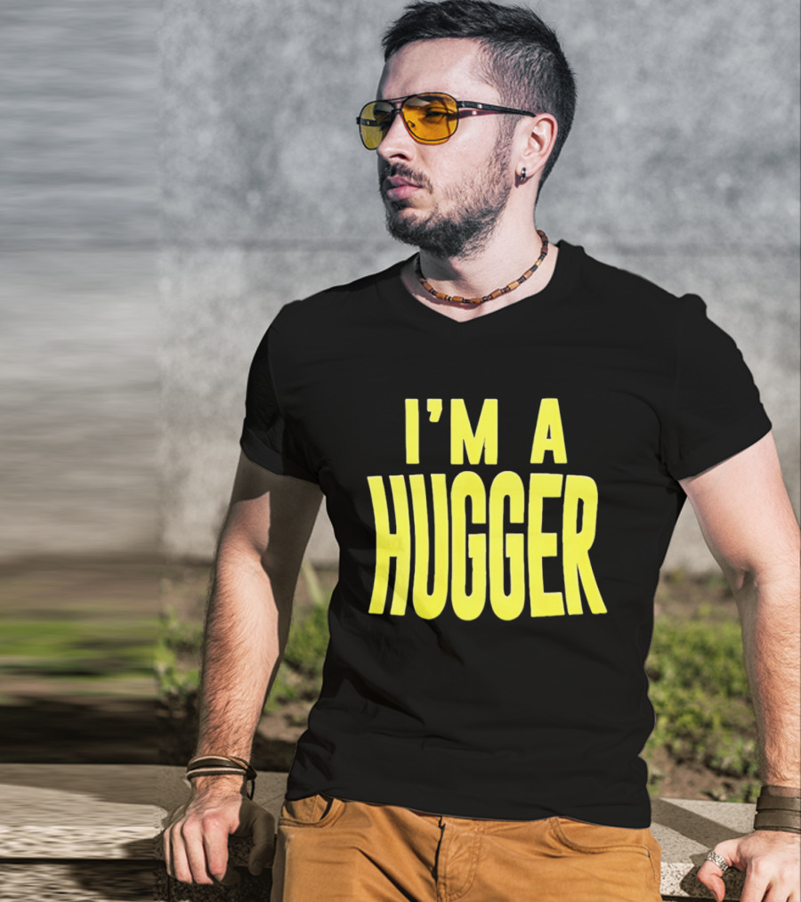 I'm A Hugger T-Shirt