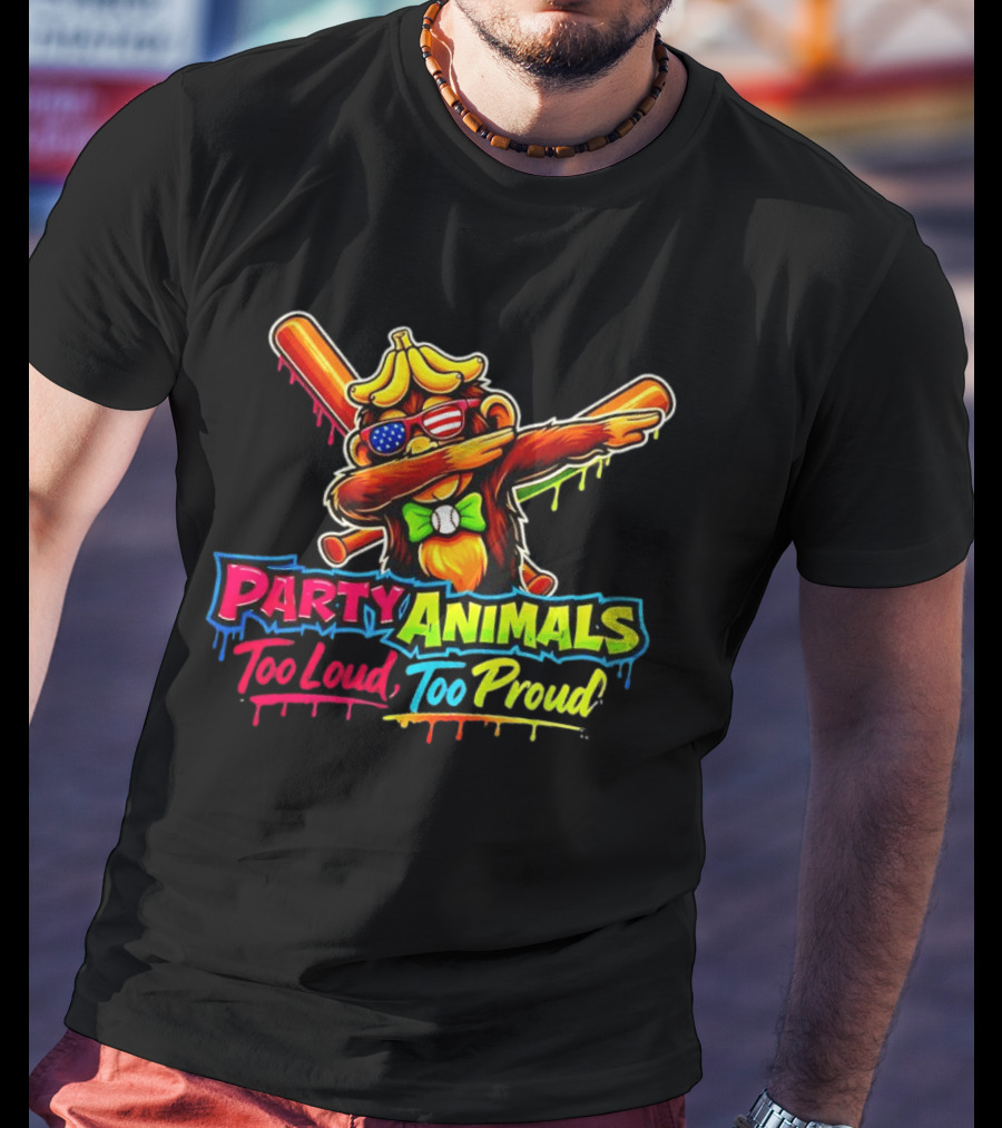 Party Animals Too Loud Too Proud Dabbing Monkey With Baseball Bats And Banana Hat T-Shirt