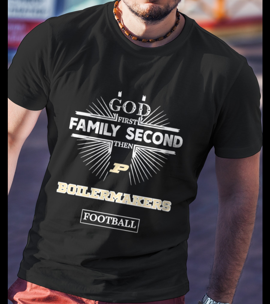 Purdue Boilermakers God First Family Second Football Spirit T-Shirt