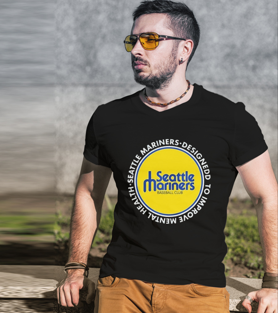 Seattle Mariners Baseball Club Designed To Improve Mental Health T-Shirt