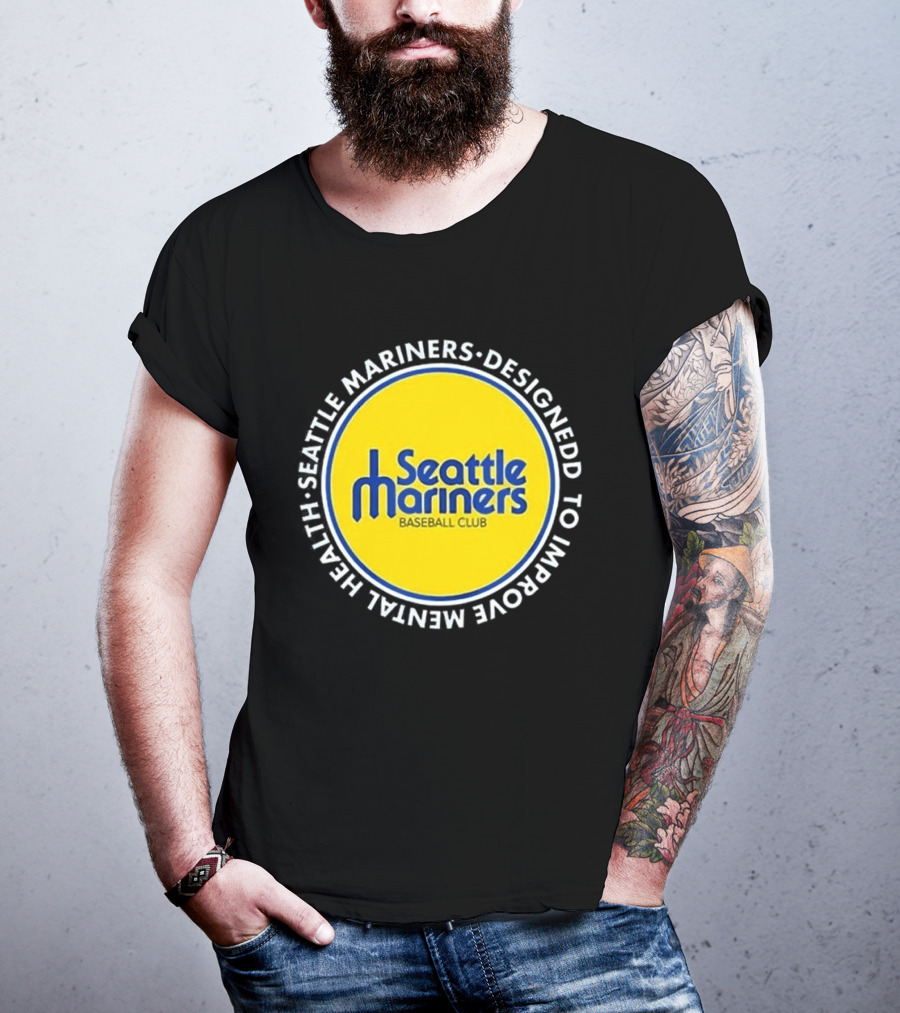 Seattle Mariners Baseball Club Designed To Improve Mental Health T-Shirt