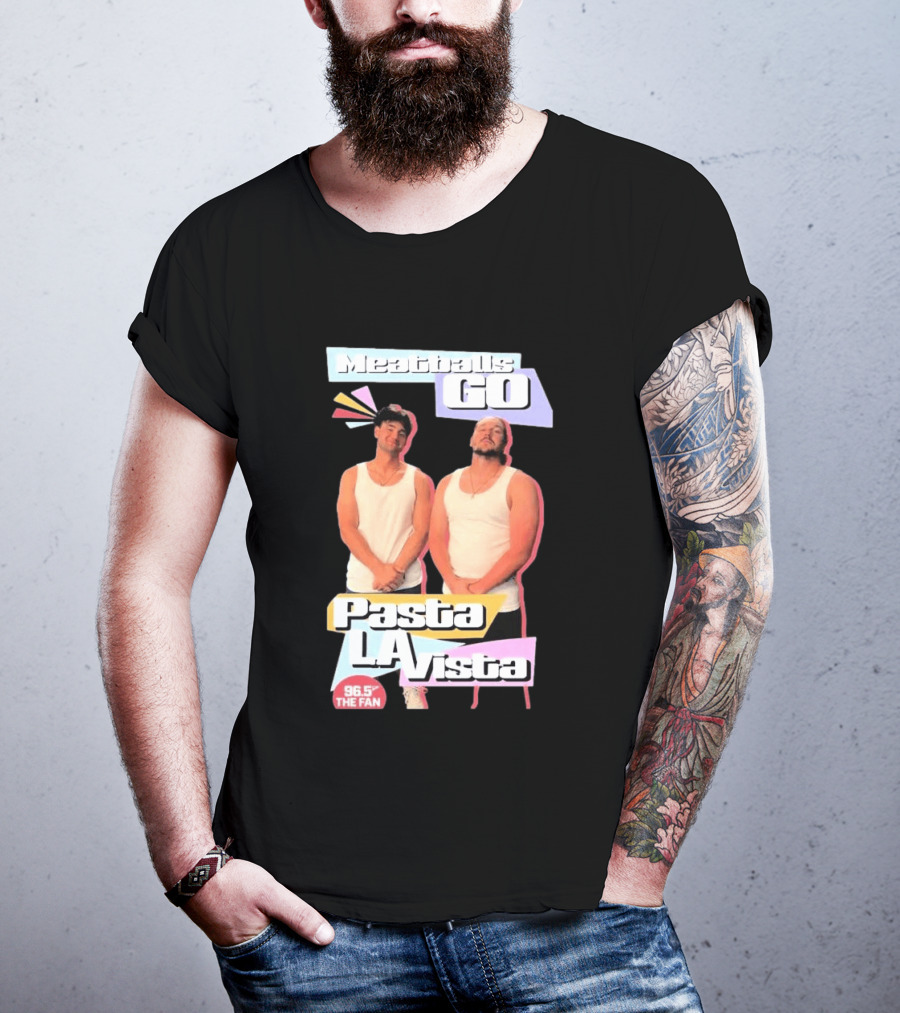 Meatballs Go Pasta La Vista 96.5 The Fan T-Shirt