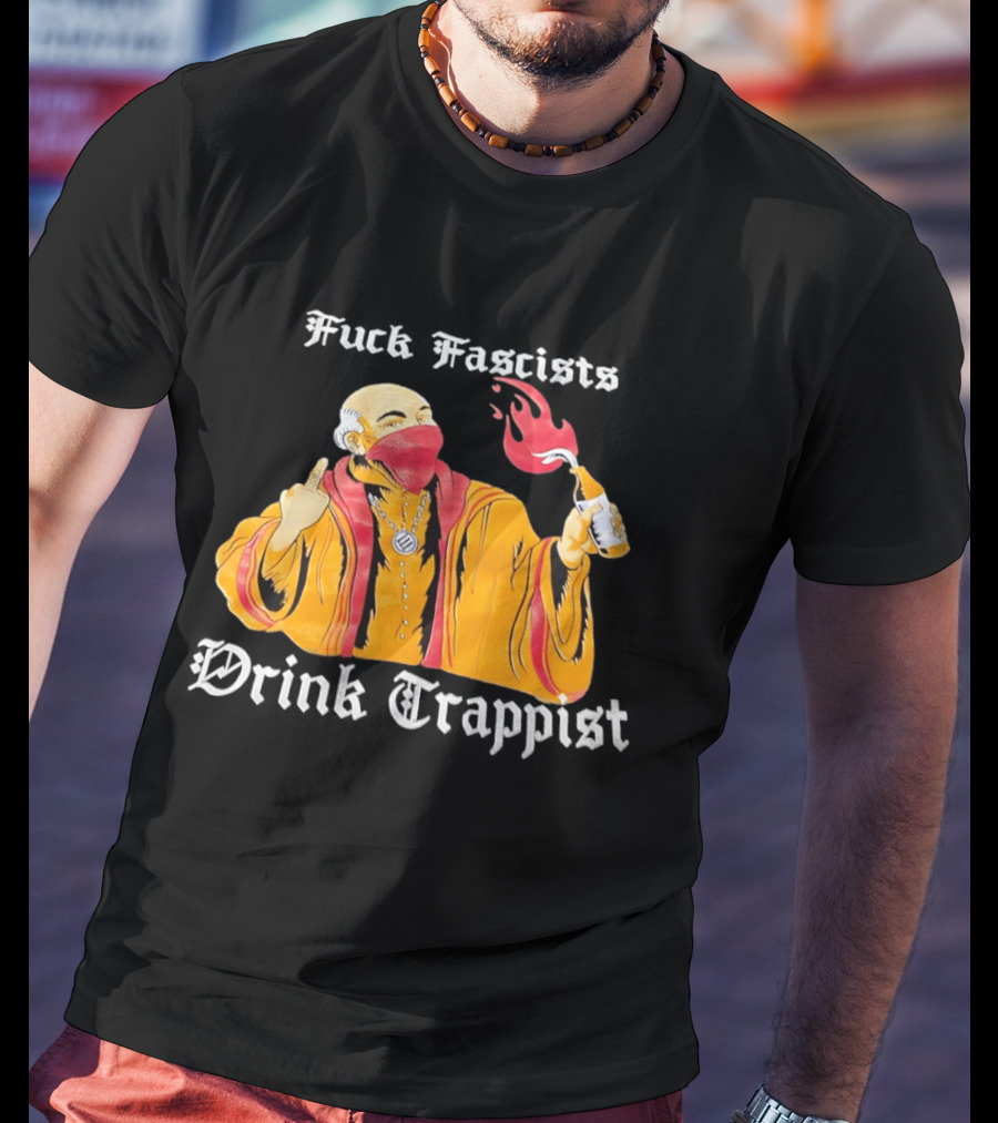 Monk Middle Finger Holding Cocktail Molotov Fuck Fascists Drink Trappist T-Shirt