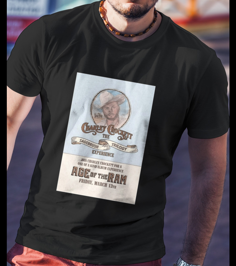 Charley Crockett Sagebrush Trilogy Experience Age Of The Ram March 13 San Benito TX 2026 T-Shirt